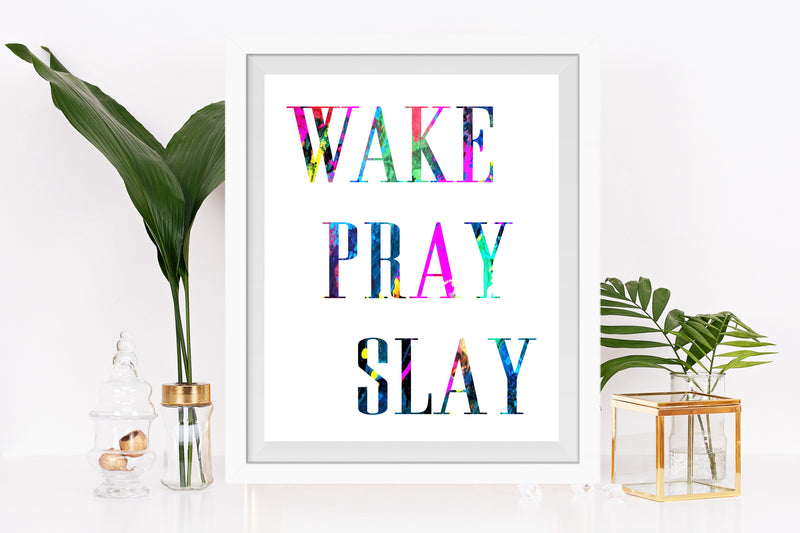 Wake Pray Slay Quote Art Print - Unframed - Zuzi's